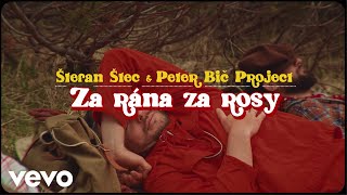 Štefan Štec Peter Bič Project  Za rána za rosy [upl. by Anairt]