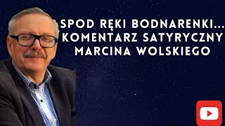 Spod ręki Bodnarenki  marcinwolski komentarz satyryczny [upl. by Strepphon]