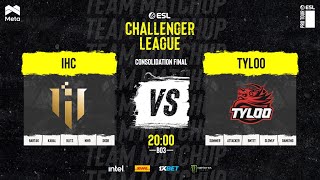 IHC vs Tyloo  ESL Challenger League S40  Playoff  MN cast [upl. by Hales]