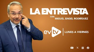 evtv EnVivo  LaEntrevista con MiguelÁngelRodríguez  EVTV  11082024 [upl. by Anawal]