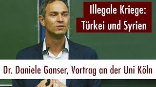 Illegale Kriege Türkei und Syrien Dr Daniele Ganser an der Universität in Köln 03062017 [upl. by Eda]