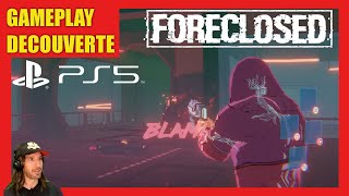 FORECLOSED PS5  GAMEPLAY DECOUVERTE [upl. by Artapoelc]