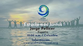 Jorge Pellicer UCDM Universal Sesiones Diarias Agosto 2020 [upl. by Lyret]