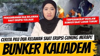 TRAGEDI BUNKER KALIADEM KISAH PILU DUA RELAWAN SAAT ERUPSI MERAPI [upl. by Dittman]