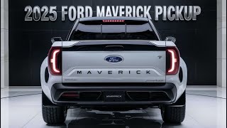 AllNew 2025 Ford Maverick Pickup FinallyUnveiled  FIRST LOOK [upl. by Murry]