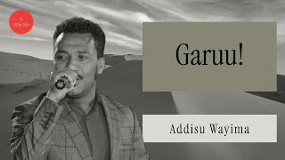 Addisu Wayima  Garuu [upl. by Anoel]