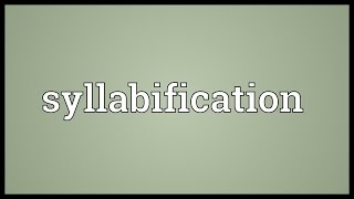 Syllabification Meaning [upl. by Frieder]