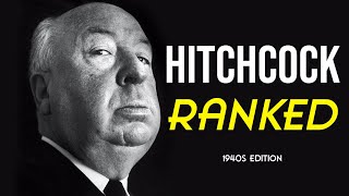 Alfred Hitchcock RANKED 1940s Edition [upl. by Anaigroeg909]