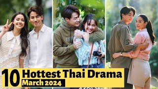 10 Hottest Thai Lakorn releases in March 2024  Thai Drama 2024  Love at First Night [upl. by Enohpets462]