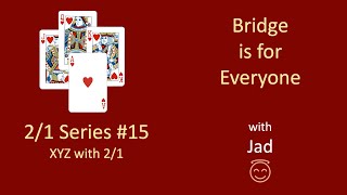 Bridge is for Everyone  21 Series 15  XYZ with 21 [upl. by Tamar942]