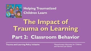 The Impact of Trauma on Learning Part 2 Classroom Behavior [upl. by Baptist]