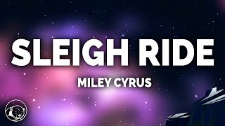 Miley Cyrus  Sleigh Ride Lyrics [upl. by Wahs]