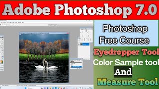 Adobe Photoshop 70  Photoshop Eyedropper Tool Color Sample Tool and Measure Tool [upl. by Medrek920]