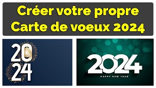 Créer votre propre Carte de Vœux 2024 originale en 1 minute [upl. by Arikihs414]