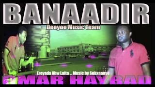 OMAR HAYBAD HEES CUSUB BANAADIR 2014 BY DEEYOO MUSIK [upl. by Aplihs107]