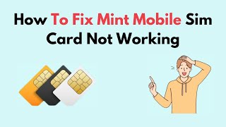 How to Fix Mint Mobile Sim Card Not Working [upl. by Della]