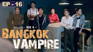 BANGKOK VAMPIER EPISODE 16  Hollywood Action HD  Horror Web Series In Hindi [upl. by Nuhsyar]