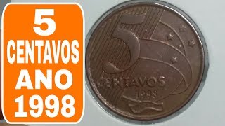 Moeda de 5 Centavos ano 1998 Valor atualizado pelo catÃ¡logo novo de 2018 [upl. by Isoais583]