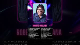 ROBERTO ORELLANA SUS MEJORES ÉXITOS DE ADORACIÓN CRISTIANA LO MEJOR DE LO MEJOR ROBERTO ORELLANA2024 [upl. by Cannell]