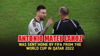 Criticized by Messi Antonio Mateu Lahoz was expelled by FIFA from the World Cup in Qatar 2022 [upl. by Nyladnar903]