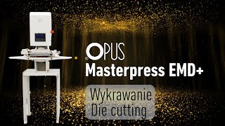 Wykrawanie z wykorzystaniem urządzenia OPUS Masterpress EMD [upl. by Nicolai]