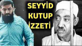 Seyyid Kutup İzzeti Rh  Ebu Hanzala Halis Hoca [upl. by Brazee]