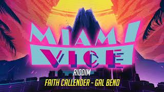 Faith Callender  Gal Bend Miami Vice Riddim [upl. by Valdemar564]