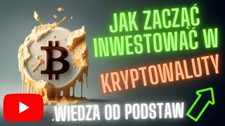 Jak zacząć inwestować w KRYPTOWALUTY wiedza od podstaw [upl. by Anined]