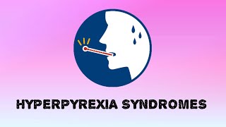 Hyperpyrexic syndromes [upl. by Aisya]