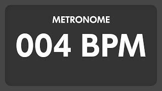 4 BPM  Metronome [upl. by Alegna]