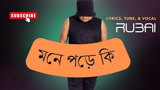 RUBAI MUSIC  MONE PORE KI  BANGLA SONG  RUBAI BANGLA ORIGINAL GAAN 2024 [upl. by Yerfdog]