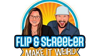 Flip amp Streeter Make It Weird  Again Episode 2 [upl. by Leff]