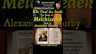 Book of MELCHEZEDEK By Alexander Scourby  Audio and Text God is Spirit Truth and Love [upl. by Erhard]