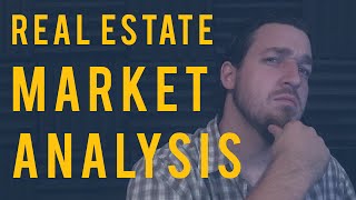 Real Estate Market Analysis [upl. by Greenberg620]