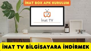 BİLGİSAYARA İNAT BOX NASIL KURULUR  İNAT TV İNDİRME KURULUM [upl. by Channa]