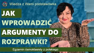 Jak wprowadzić argumenty do rozprawki Egzamin ósmoklasisty z polskiego [upl. by Lesab]