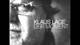 Klaus Lage  Wer Ich Bin 2011 [upl. by Bannister]