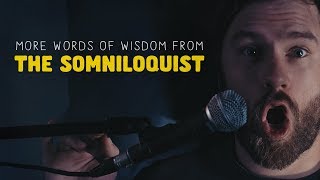 More Words of Wisdom From The Somniloquist [upl. by Alyakam495]