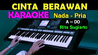 CINTA BERAWAN  Rita Sugiarto  KARAOKE Nada Pria HD [upl. by Latoya]