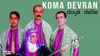 Koma Devran  Dayik Delile [upl. by Erdreid]