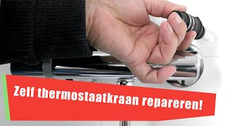 54 Zelf je thermostaatkraan repareren [upl. by Nonnaihr]