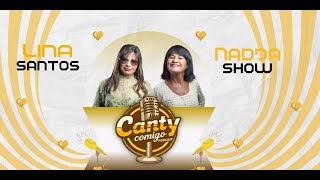 quotCanty Comigoquot com Lina Santos e Nadja Show [upl. by Ajay]