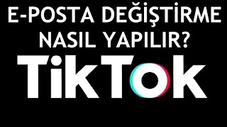 Tiktok EPosta Değiştirme Nasıl Yapılır [upl. by Ylyl]