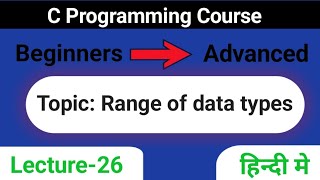 Lec26 Range of data types in C programming  size of data types  C Programming for beginners [upl. by Sergias559]