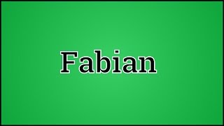 What Fabian Means [upl. by Lietman]