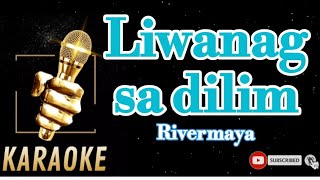 LIWANAG SA DILIMRIVERMAYAKARAOKE [upl. by Johnstone]