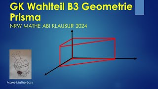 GK Prüfungsteil B3 Mathe Abi NRW 2024 vektorielle Geometrie Prisma [upl. by Nyasuh327]