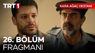 Kara Ağaç Destanı 26 Bölüm Fragmanı [upl. by Belak]