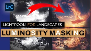 Lightroom for Landscape Photography Luminosity Masks [upl. by Sabu]