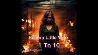 Reborn Little Wife Episode 1 to 10 [upl. by Mimajneb]